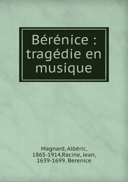 Обложка книги Berenice, Albéric Magnard