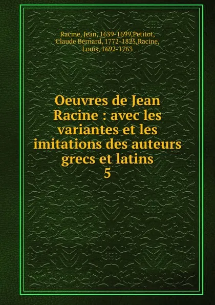 Обложка книги Oeuvres. Tome 5, Jean Racine, Claude Bernard Petitot