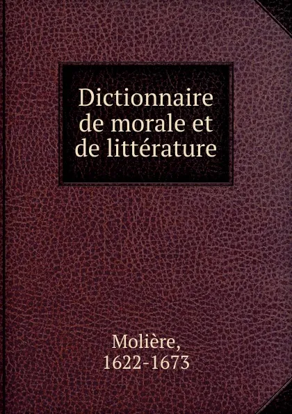 Обложка книги Dictionnaire de morale et de litterature, Molière