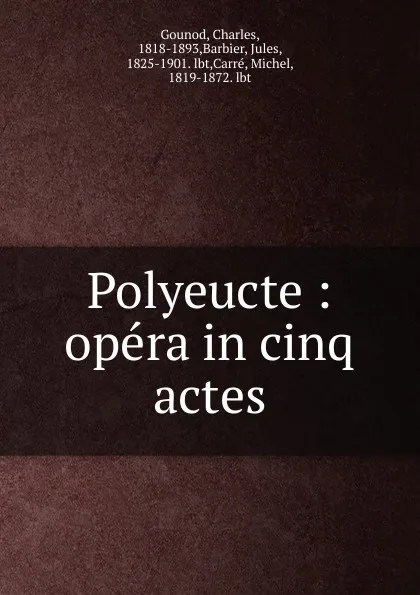 Обложка книги Polyeucte, Charles Gounod