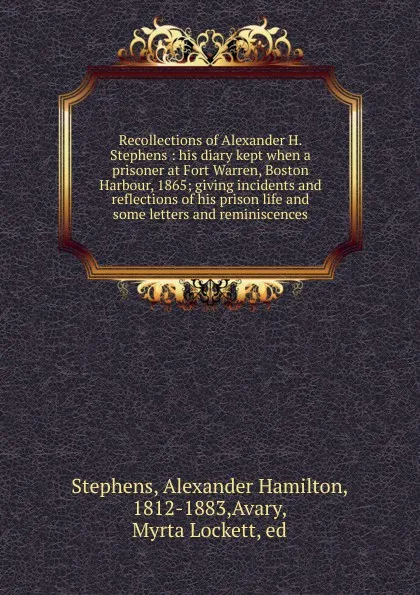 Обложка книги Recollections, Alexander Hamilton Stephens, Myrta Lockett Avary