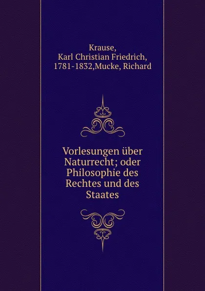 Обложка книги Vorlesungen uber Naturrecht, Karl Christian Friedrich Krause