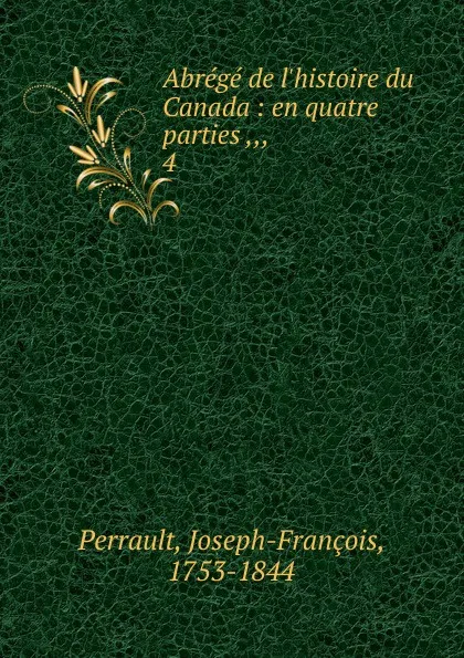 Обложка книги Abrege de l.histoire du Canada, Joseph-François Perrault
