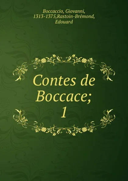 Обложка книги Contes de Boccace. Tome 1, Boccaccio Giovanni