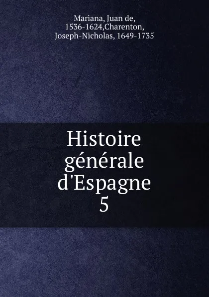 Обложка книги Histoire generale d.Espagne, Juan de Mariana