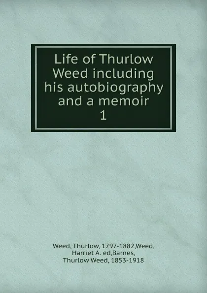 Обложка книги Autobiography, Thurlow Weed, Harriet A. Weed