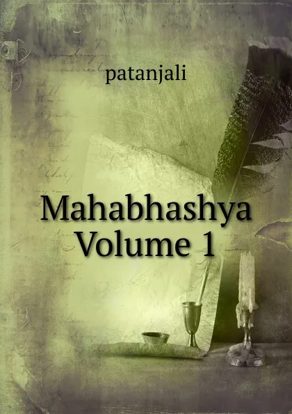 Обложка книги Mahabhashya Volume 1, Patanjali