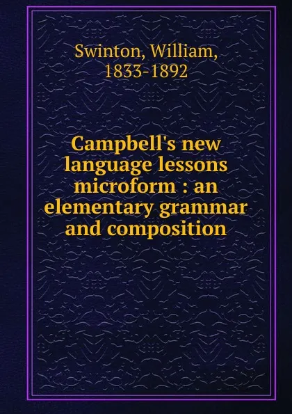 Обложка книги Campbell.s new language lessons microform, William Swinton