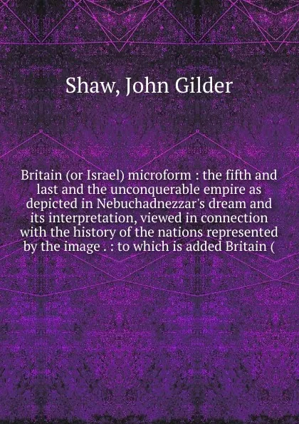 Обложка книги Britain (or Israel) microform, John Gilder Shaw