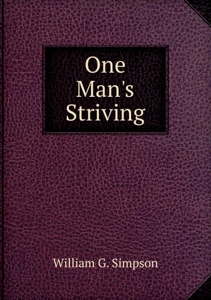 Обложка книги One Man.s Striving, William G. Simpson