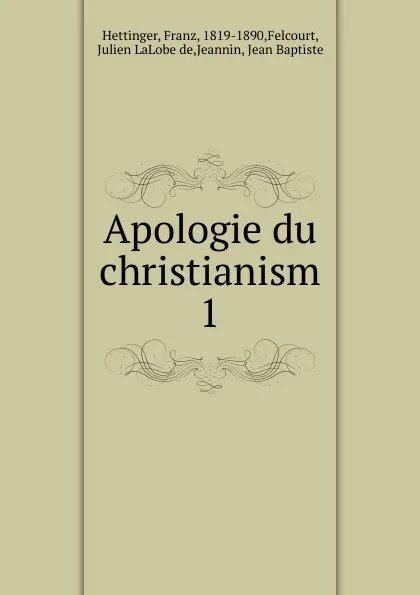 Обложка книги Apologie du christianism, Franz Hettinger