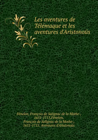 Обложка книги Les aventures de Telemaque et les aventures d.Aristonous, François de Salignac de la Mothe-Fénelon