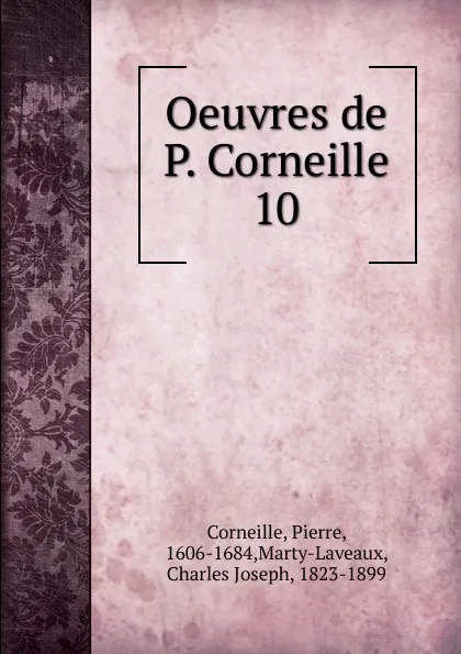 Обложка книги Oeuvres de P. Corneille, Pierre Corneille