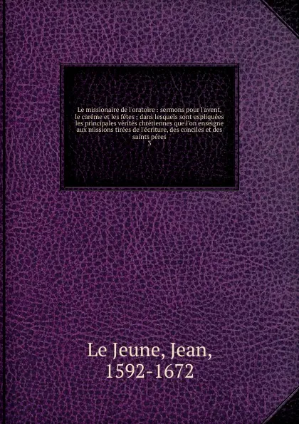 Обложка книги Le missionnaire de l.oratoire. Tome 3, Jean le Jeune