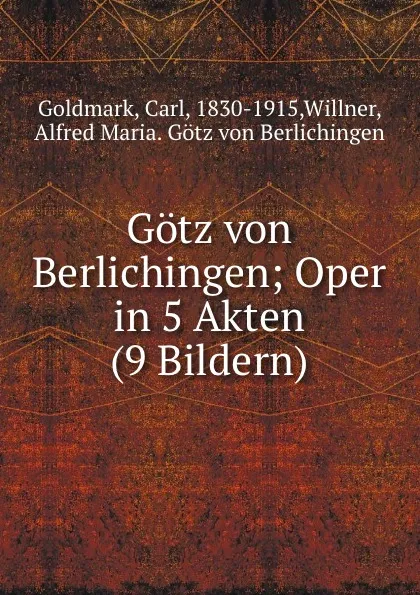 Обложка книги Gotz von Berlichingen, Carl Goldmark