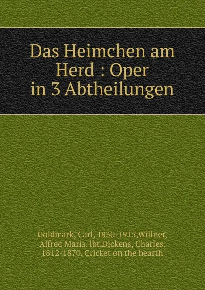 Обложка книги Das Heimchen am Herd, Carl Goldmark, A. M. Willner