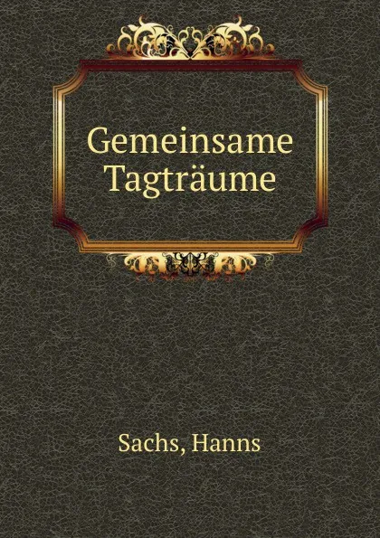 Обложка книги Gemeinsame Tagtraume, Hanns Sachs