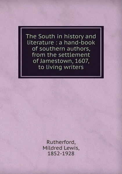 Обложка книги The South in history and literature, Mildred Lewis Rutherford