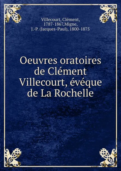 Обложка книги Collection integrale et universelle. des orateurs sacres, Clément Villecourt