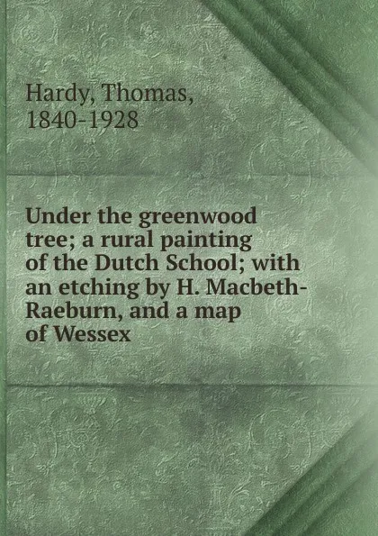 Обложка книги Under the greenwood tree, Hardy Thomas