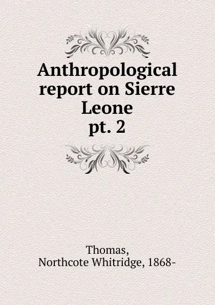 Обложка книги Anthropological report on Sierre Leone. Part 2. Timne-english dictionary, Northcote Whitridge Thomas