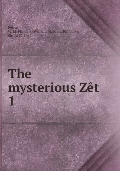 Обложка книги The mysterious Zet, W. M. Flinders Petrie