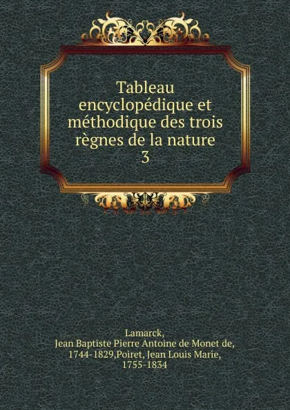 Обложка книги Tableau encyclopedique et methodique des trois regnes de la nature, Jean Baptiste P.A. de Monet de Lamarck