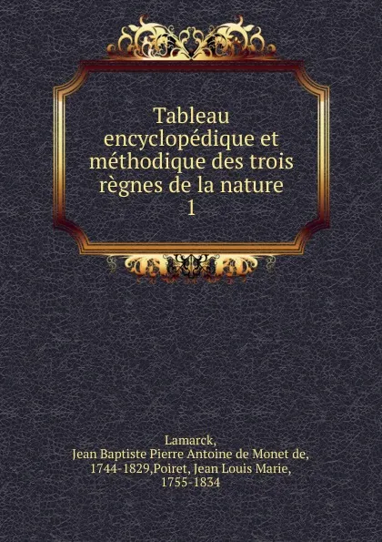 Обложка книги Tableau encyclopedique et methodique des trois regnes de la nature, Jean Baptiste P.A. de Monet de Lamarck