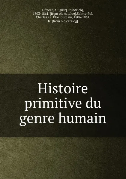 Обложка книги Histoire primitive du genre humain, August Friedrich Gfrörer