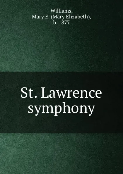 Обложка книги St. Lawrence symphony, Mary Elizabeth Williams