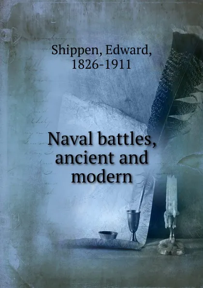 Обложка книги Naval battles, ancient and modern, Edward Shippen