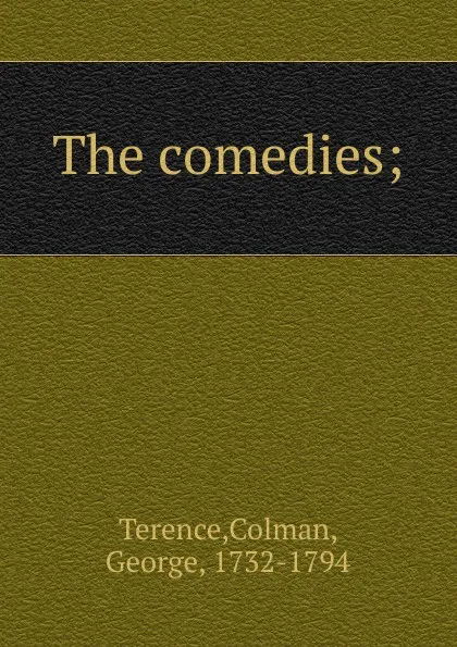 Обложка книги The comedies of Terence, George Colman