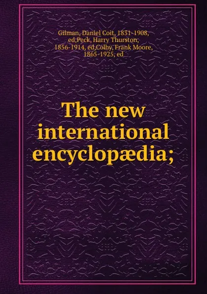 Обложка книги The new international encyclopaedia, Gilman Daniel Coit