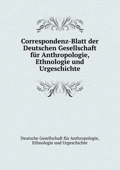 Обложка книги Correspondenz, Deutsche Gesellschaft für Anthropologie