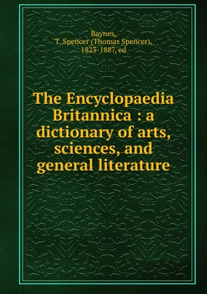 Обложка книги The Encyclopaedia Britannica, Thomas Spencer Baynes