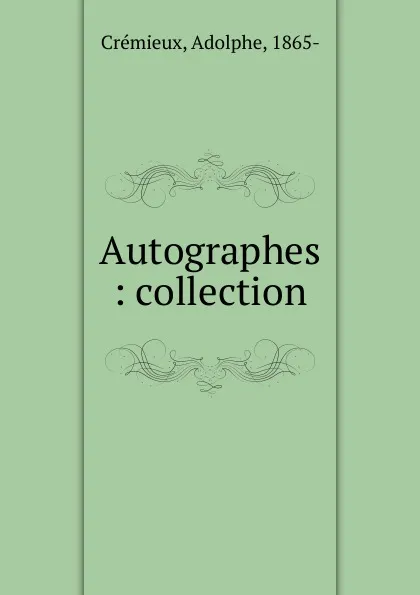 Обложка книги Autographes, Adolphe Crémieux