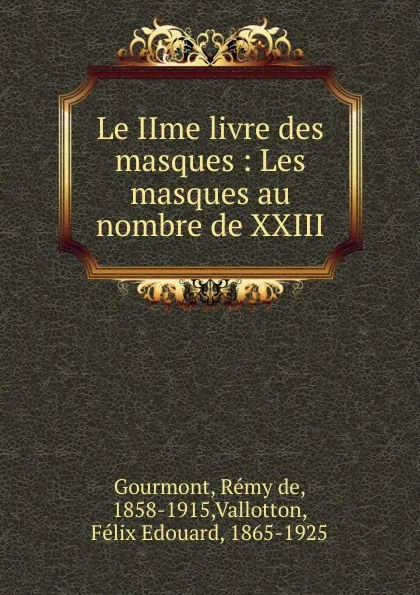 Обложка книги Le IIme livre des masques, Remy de Gourmont