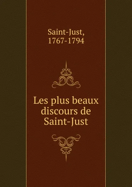Обложка книги Les plus beaux discours de Saint-Just, Saint-Just