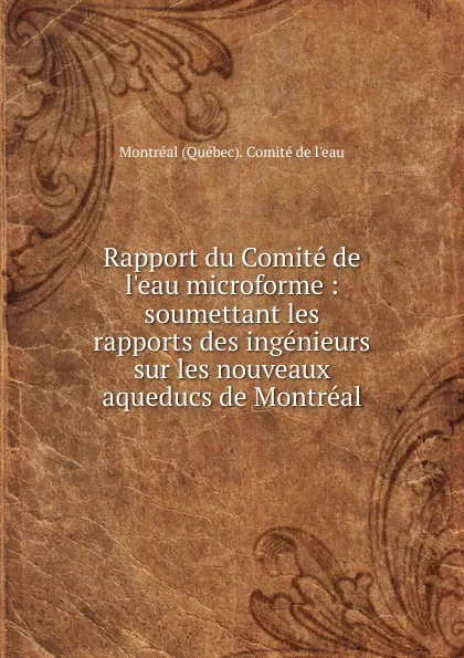 Обложка книги Rapport du Comite de l.eau microforme, Montréal Québec Comité de l'eau