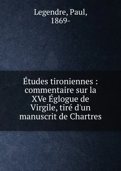 Обложка книги Etudes tironiennes, Paul Legendre