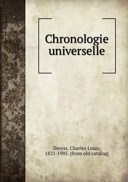 Обложка книги Chronologie universelle, Charles Louis Dreyss