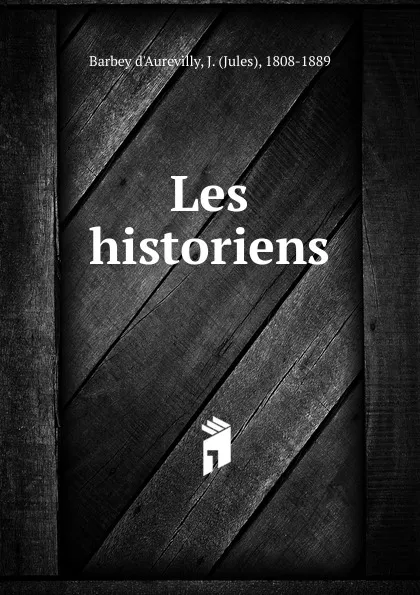 Обложка книги Les oeuvres et les Hommes, Jules Barbey d'Aurevilly