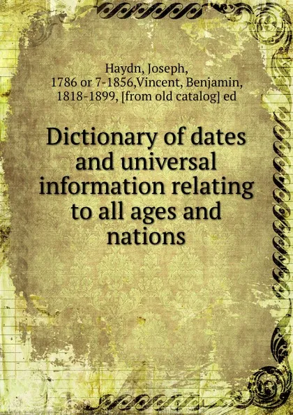 Обложка книги Dictionary of dates and universal information relating to all ages and nations, Joseph Haydn