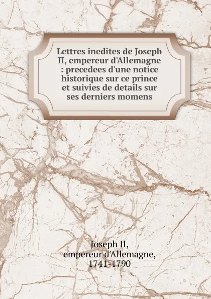 Обложка книги Lettres inedites, Joseph II