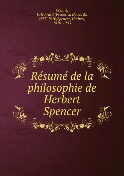 Обложка книги Resume de la philosophie de Herbert Spencer, Frederick Howard Collins