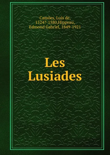 Обложка книги Les Lusiades, Luís de Camões