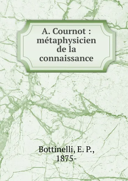 Обложка книги A. Cournot, E.P. Bottinelli