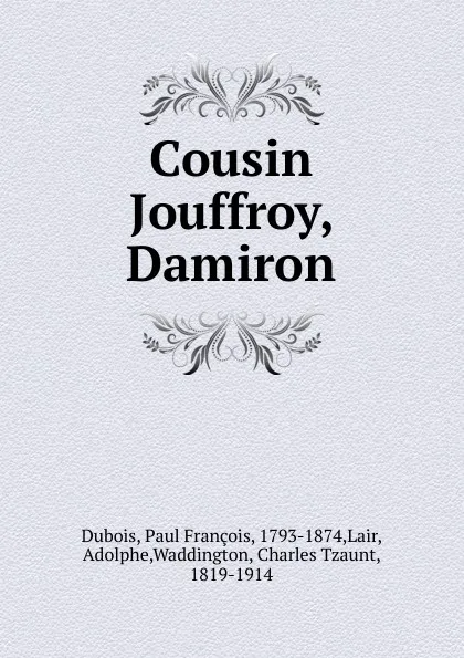 Обложка книги Cousin Jouffroy, Damiron, Paul François Dubois