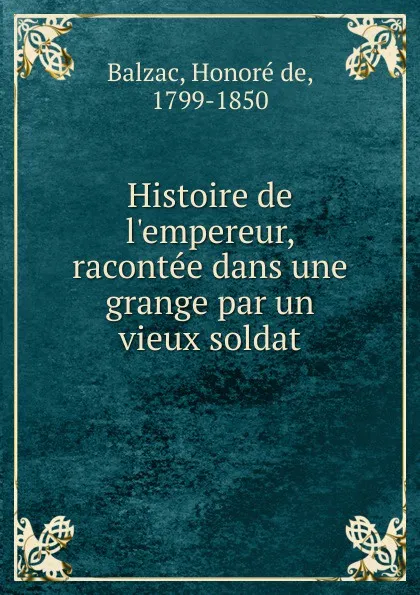 Обложка книги Histoire de l.empereur, Honoré de Balzac