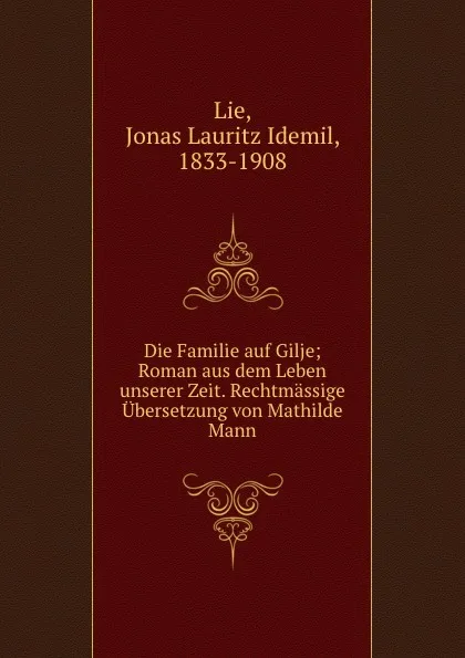 Обложка книги Die Familie auf Gilje, Jonas Lauritz Idemil Lie